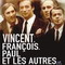VINCENT FRANCOIS PAUL ET LES AUTRES